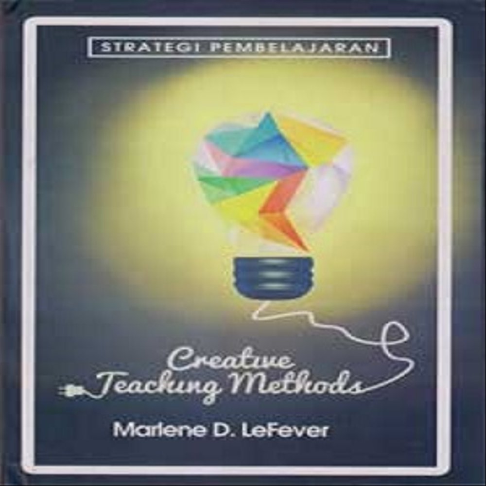 Strategi Pembelajaran Creative Teaching Methods