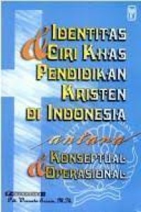 Image of Identitas & Ciri Khas Pendidikan Kristen di Indonesia antara Konseptual & Operasional